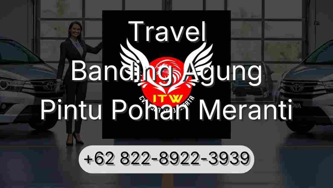 Travel Banding Agung Pintu Pohan Meranti