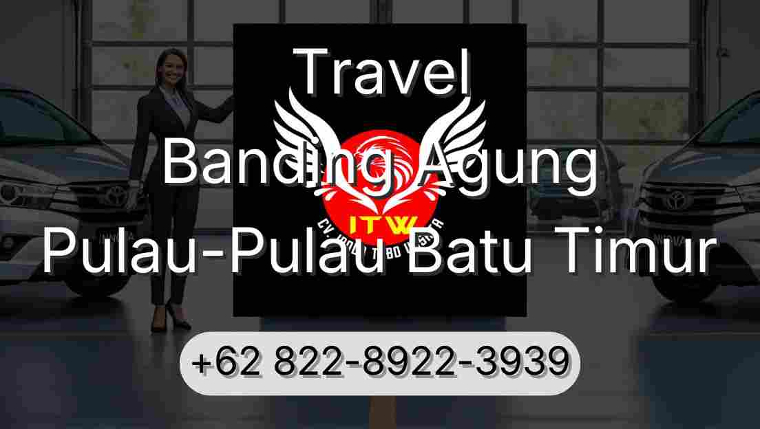 Travel Banding Agung Pulau-Pulau Batu Timur