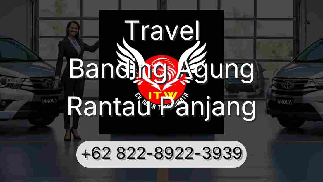 Travel Banding Agung Rantau Panjang