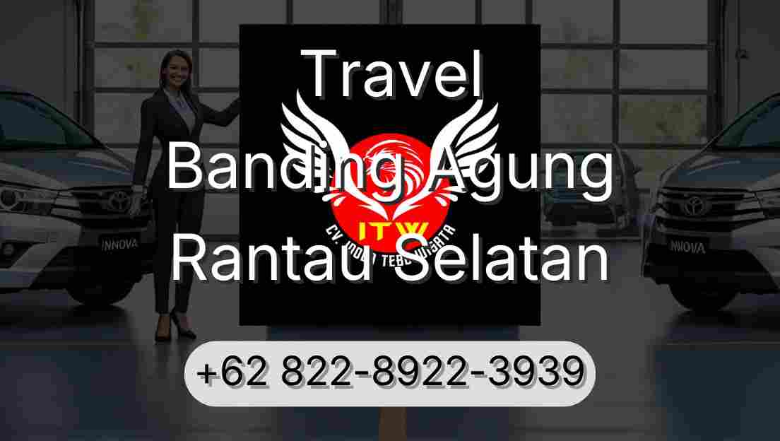 Travel Banding Agung Rantau Selatan