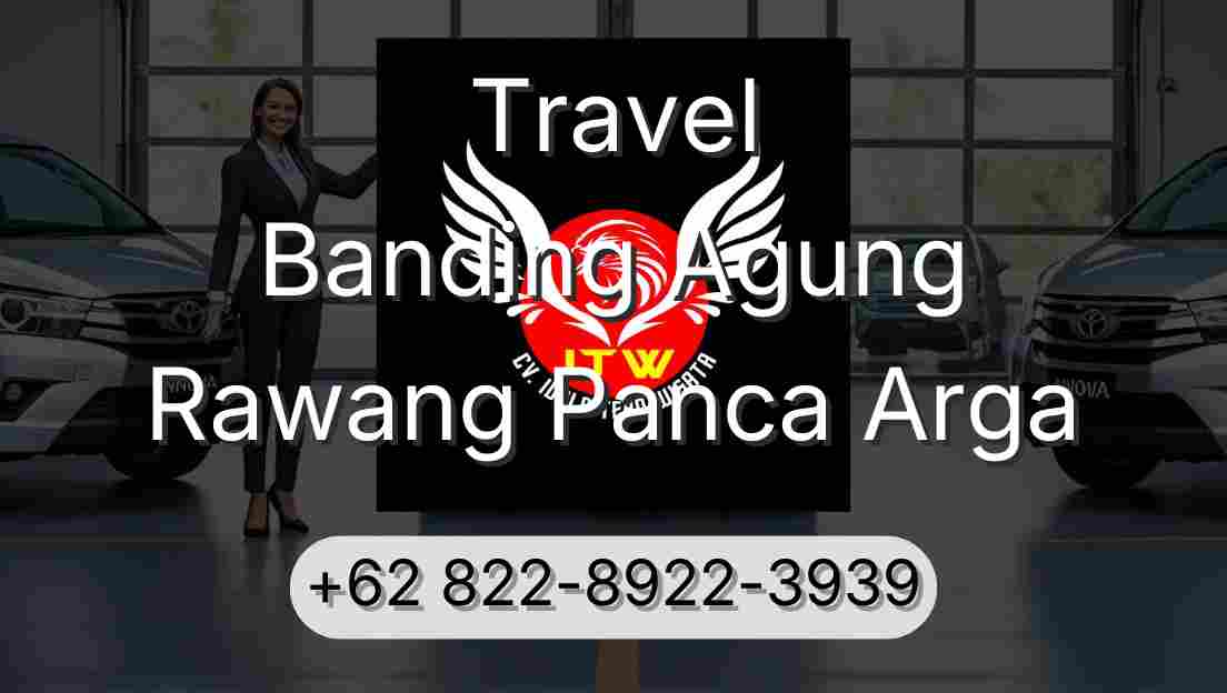Travel Banding Agung Rawang Panca Arga