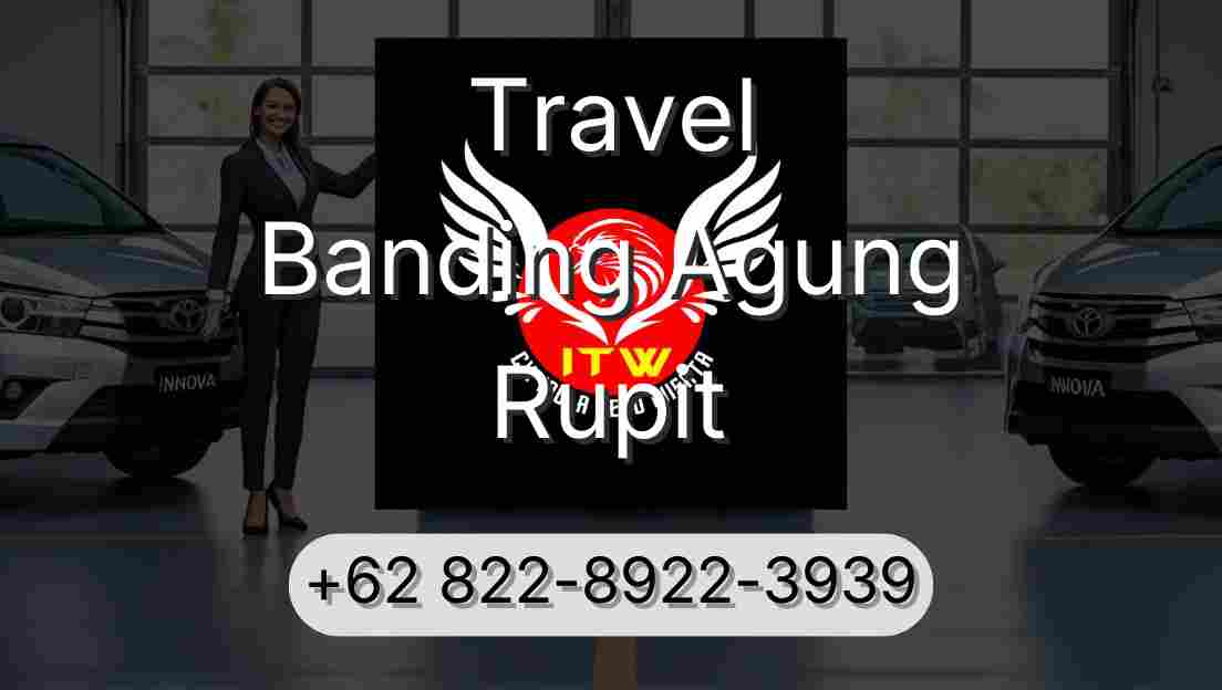 Travel Banding Agung Rupit