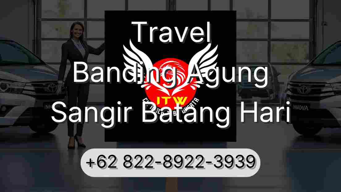 Travel Banding Agung Sangir Batang Hari