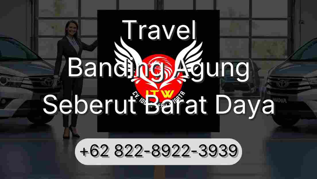 Travel Banding Agung Seberut Barat Daya