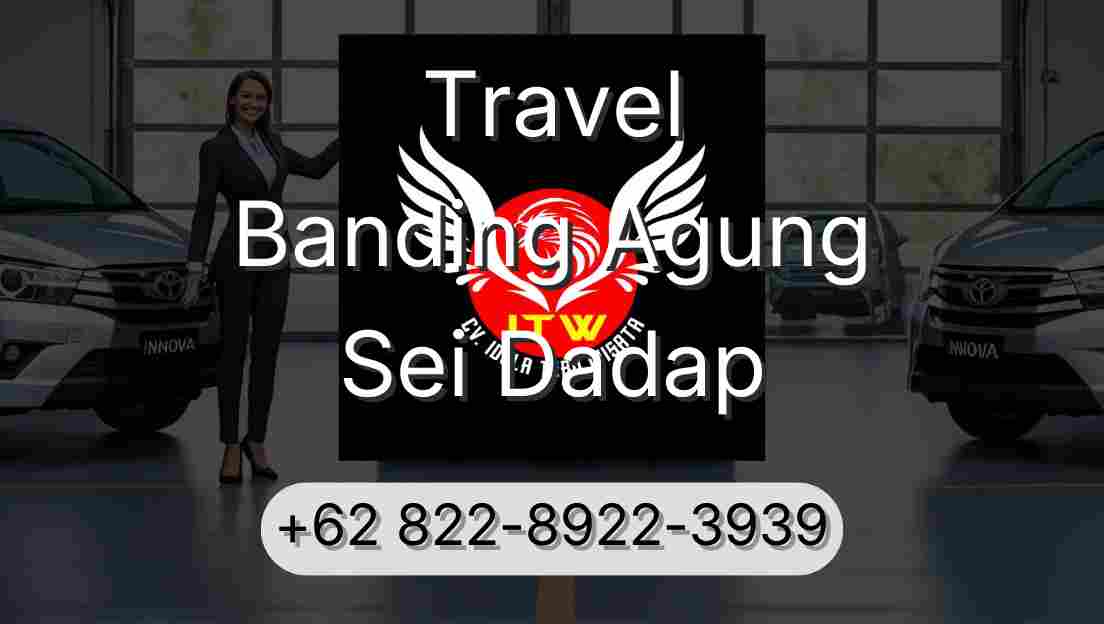 Travel Banding Agung Sei Dadap