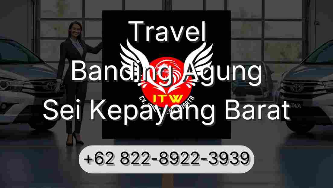 Travel Banding Agung Sei Kepayang Barat