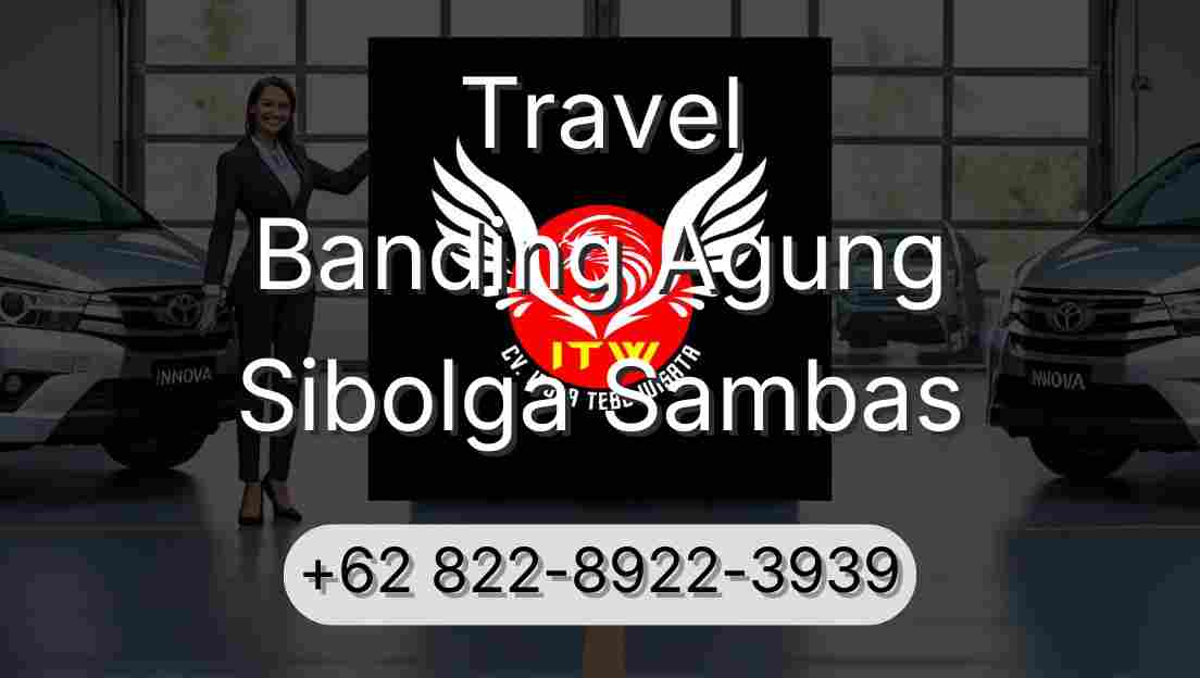 Travel Banding Agung Sibolga Sambas