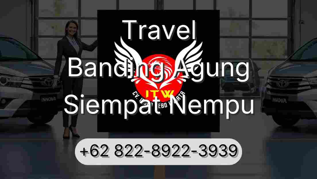 Travel Banding Agung Siempat Nempu