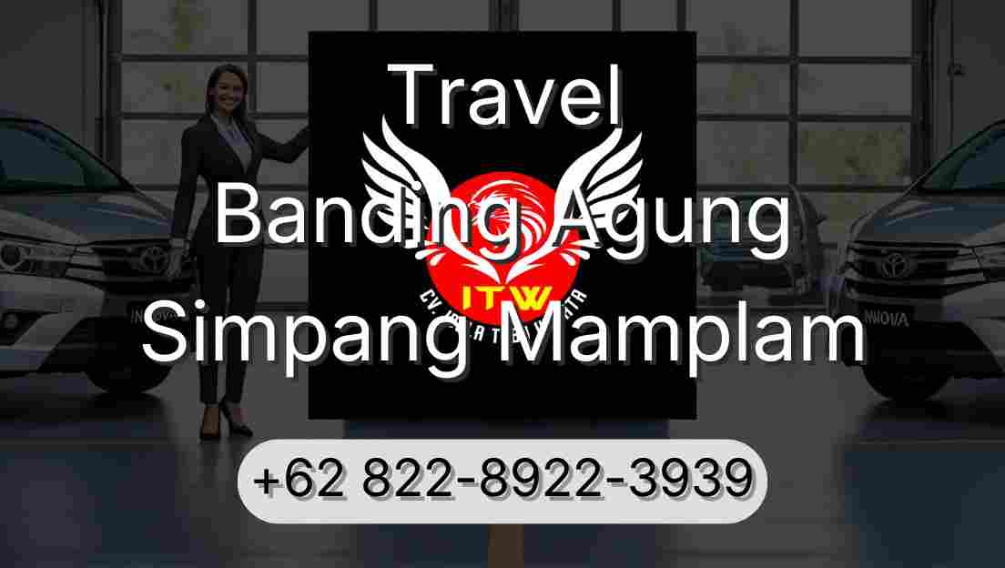 Travel Banding Agung Simpang Mamplam