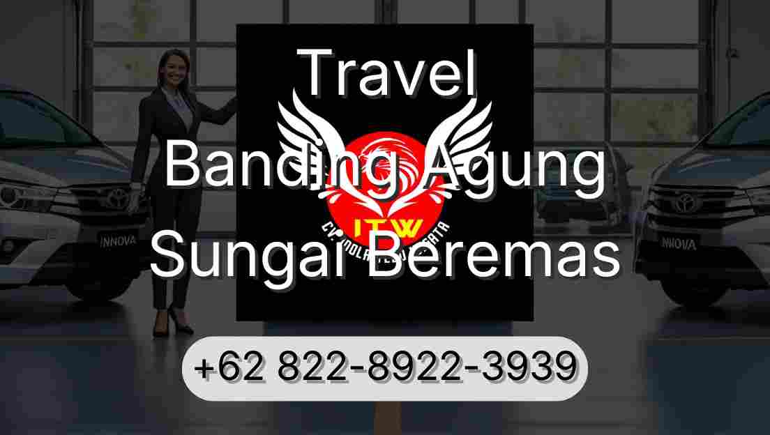 Travel Banding Agung Sungai Beremas