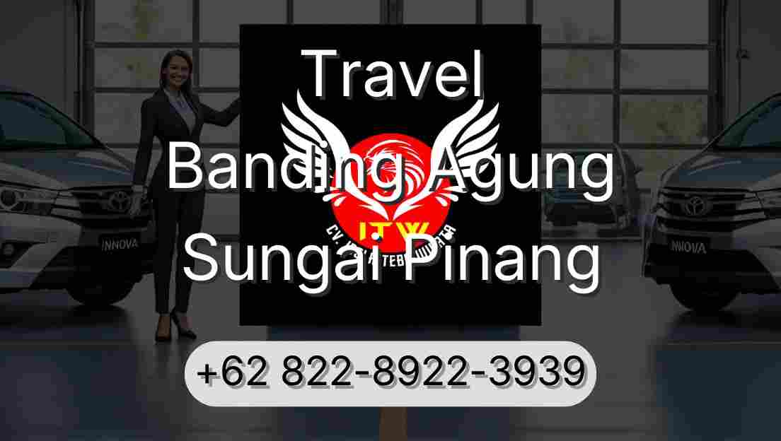 Travel Banding Agung Sungai Pinang