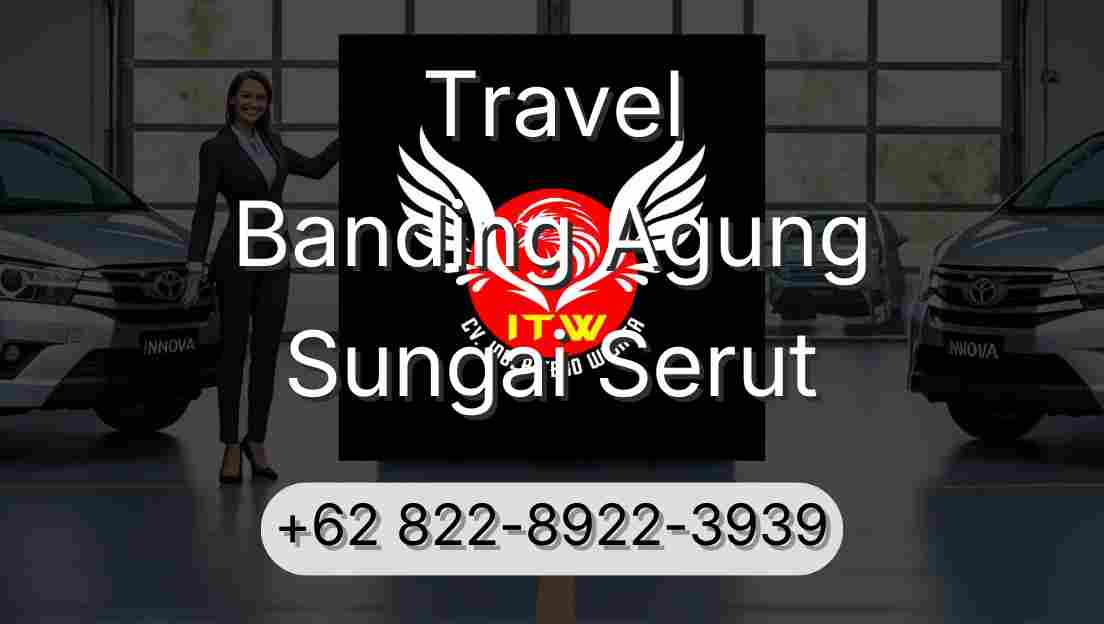 Travel Banding Agung Sungai Serut
