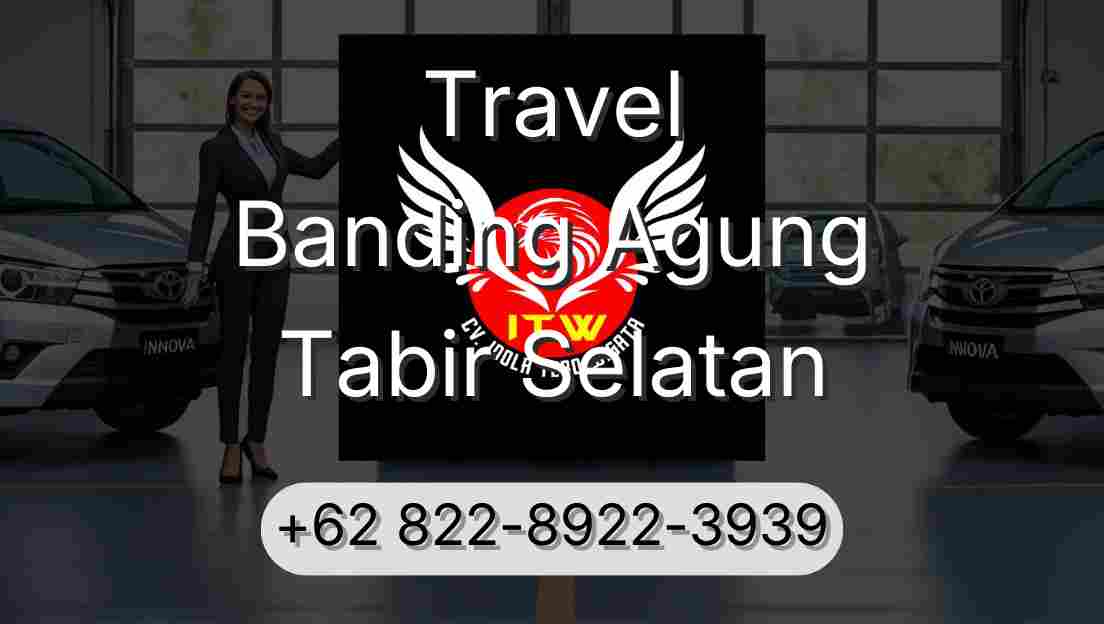 Travel Banding Agung Tabir Selatan