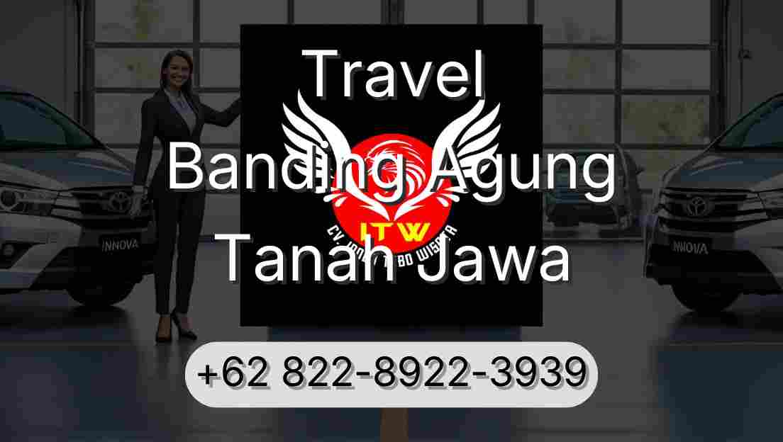 Travel Banding Agung Tanah Jawa