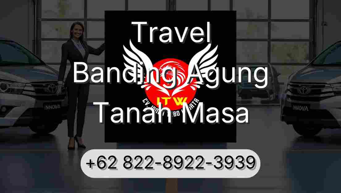 Travel Banding Agung Tanah Masa