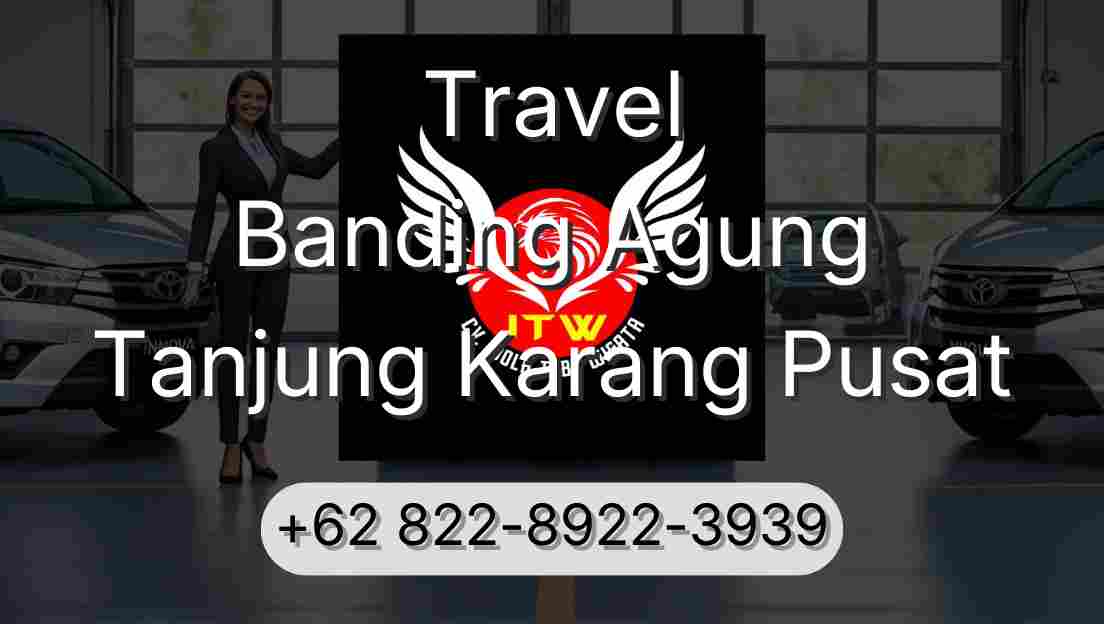 Travel Banding Agung Tanjung Karang Pusat