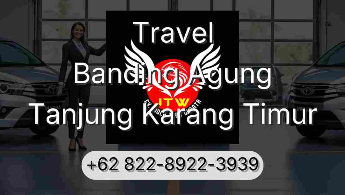 Travel Banding Agung Tanjung Karang Timur