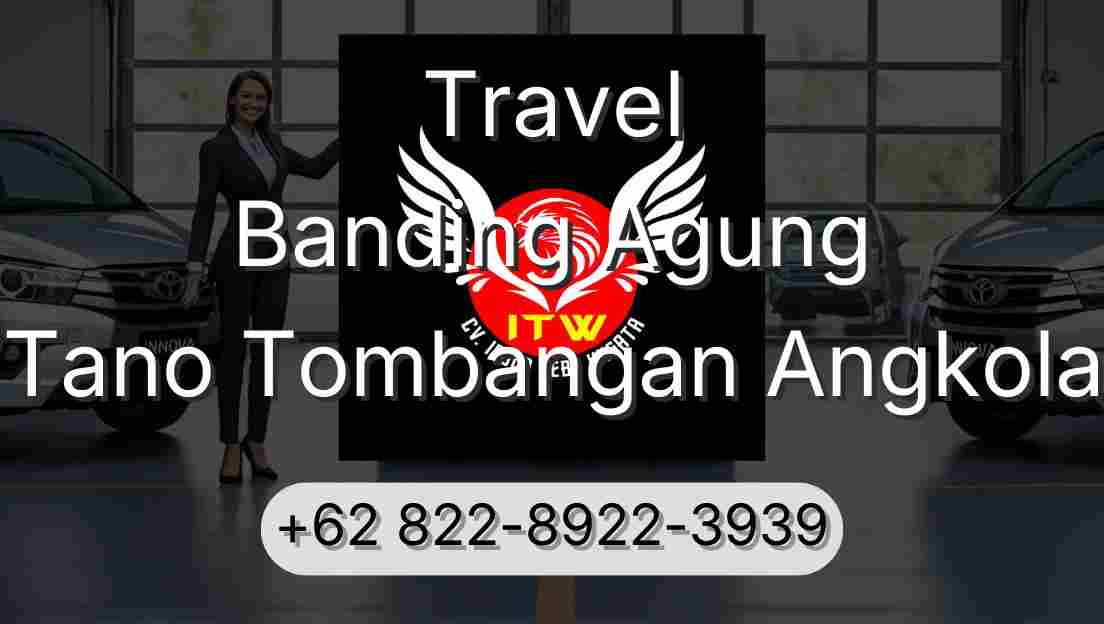 Travel Banding Agung Tano Tombangan Angkola