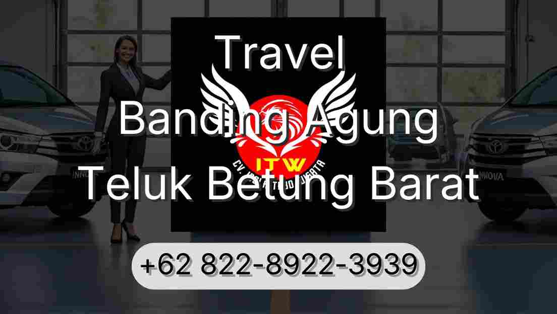 Travel Banding Agung Teluk Betung Barat