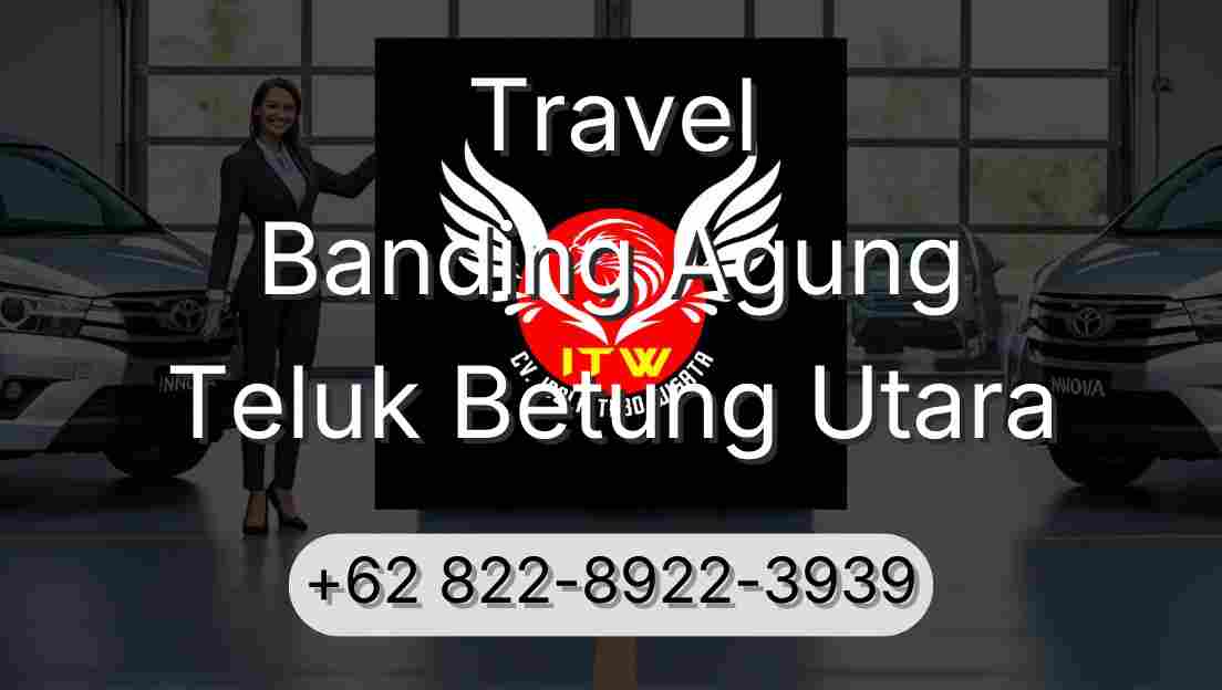 Travel Banding Agung Teluk Betung Utara