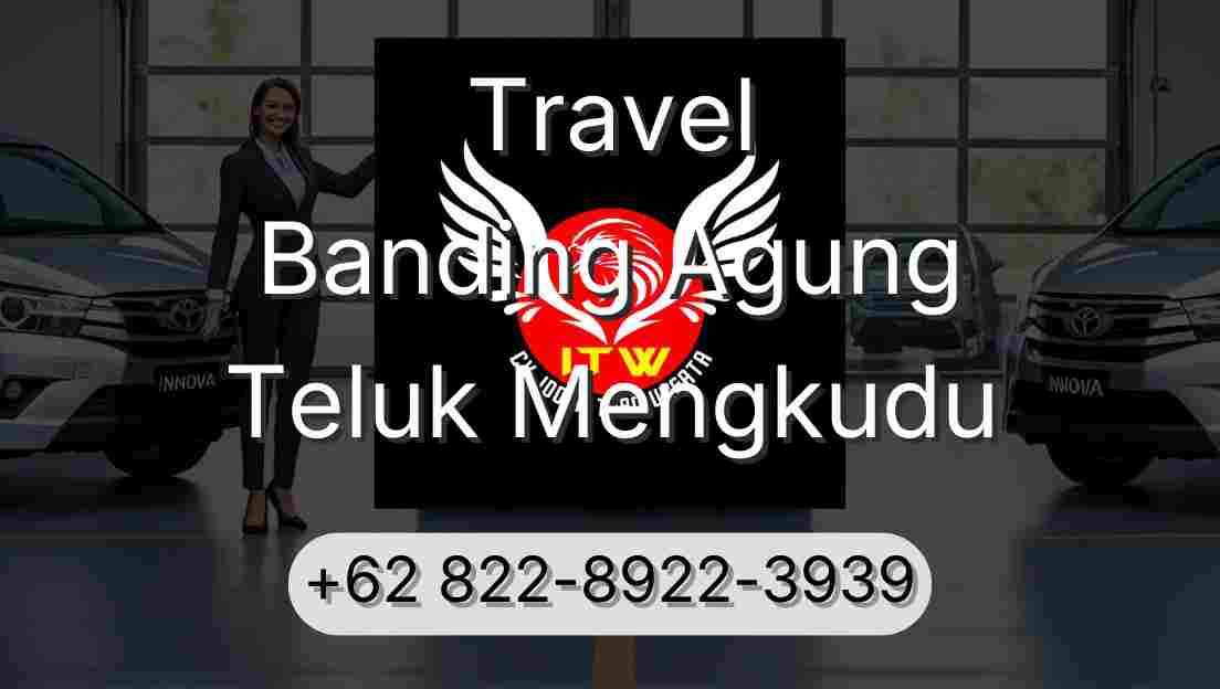 Travel Banding Agung Teluk Mengkudu