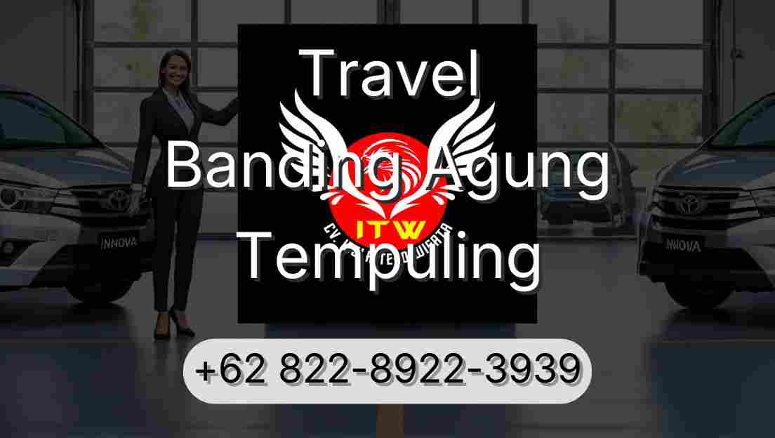 Travel Banding Agung Tempuling