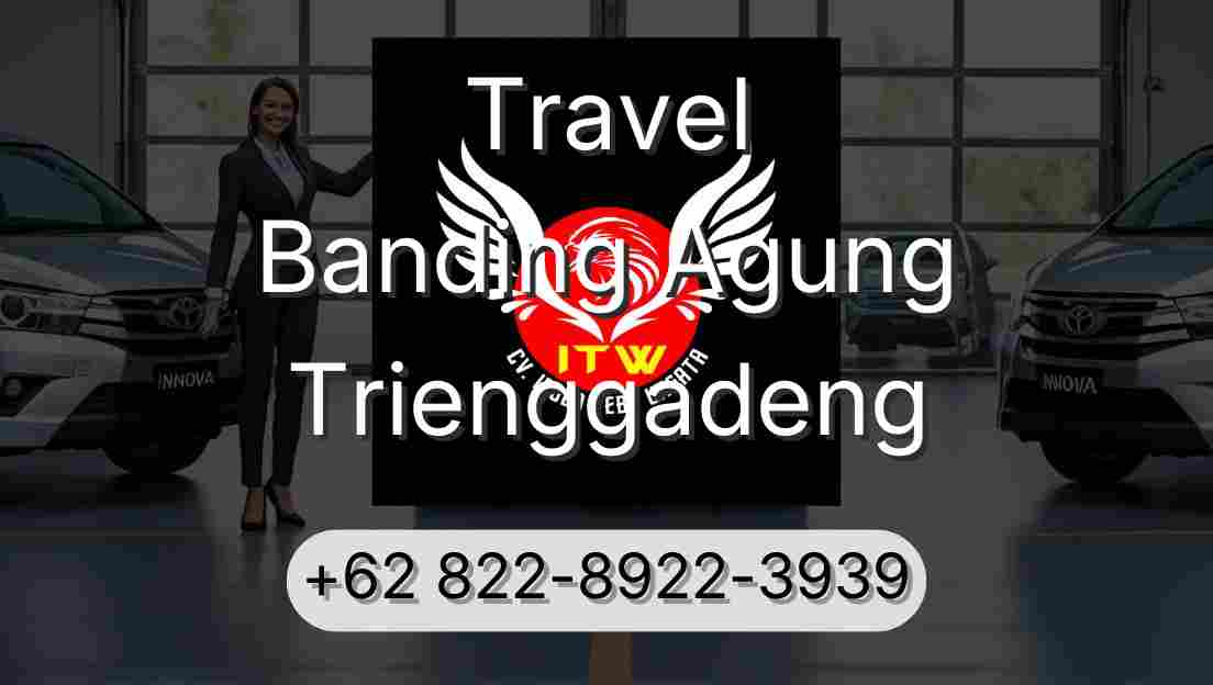 Travel Banding Agung Trienggadeng