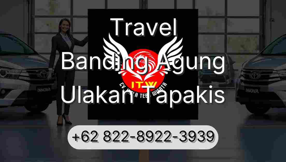 Travel Banding Agung Ulakan Tapakis