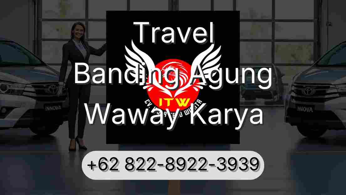 Travel Banding Agung Waway Karya