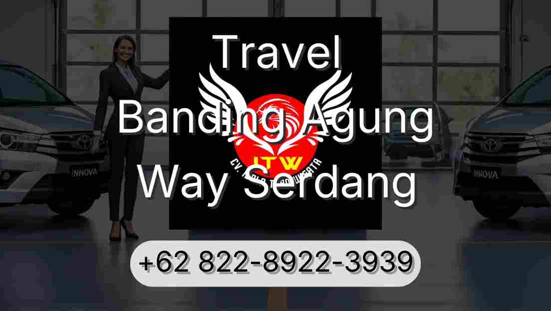 Travel Banding Agung Way Serdang