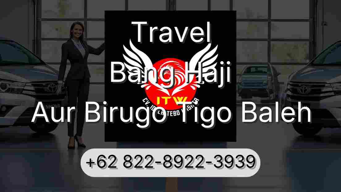 Travel Bang Haji Aur Birugo Tigo Baleh