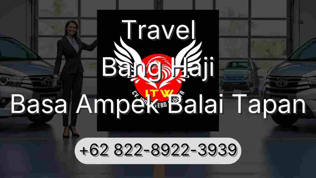 Travel Bang Haji Basa Ampek Balai Tapan