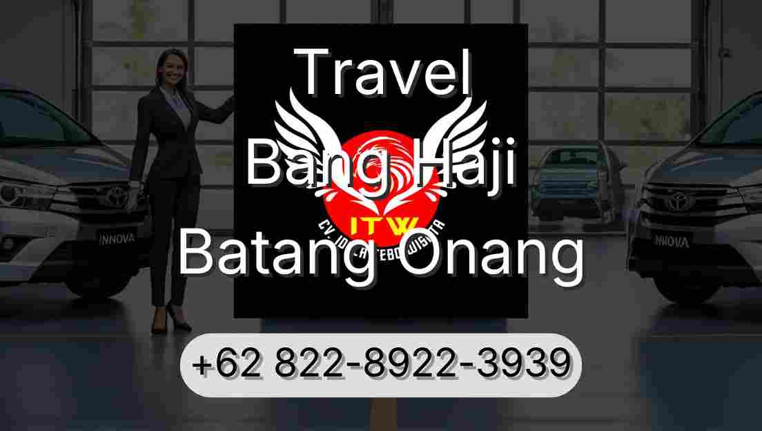 Travel Bang Haji Batang Onang