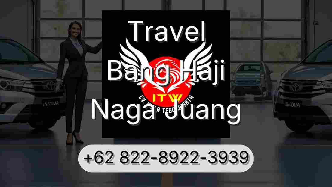 Travel Bang Haji Naga Juang