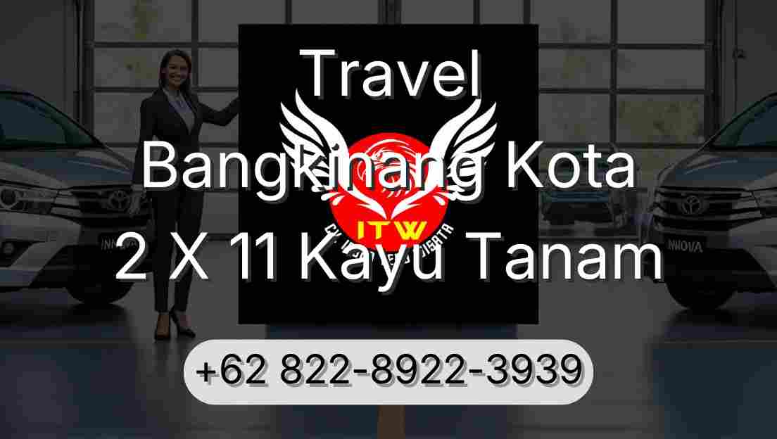 Travel Bangkinang Kota 2 X 11 Kayu Tanam