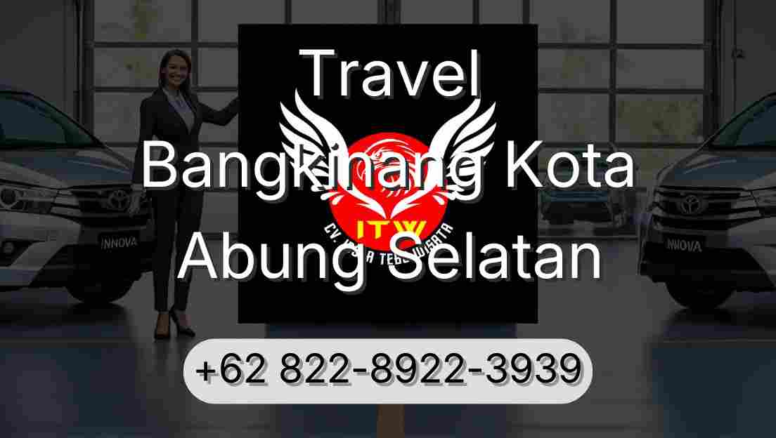 Travel Bangkinang Kota Abung Selatan