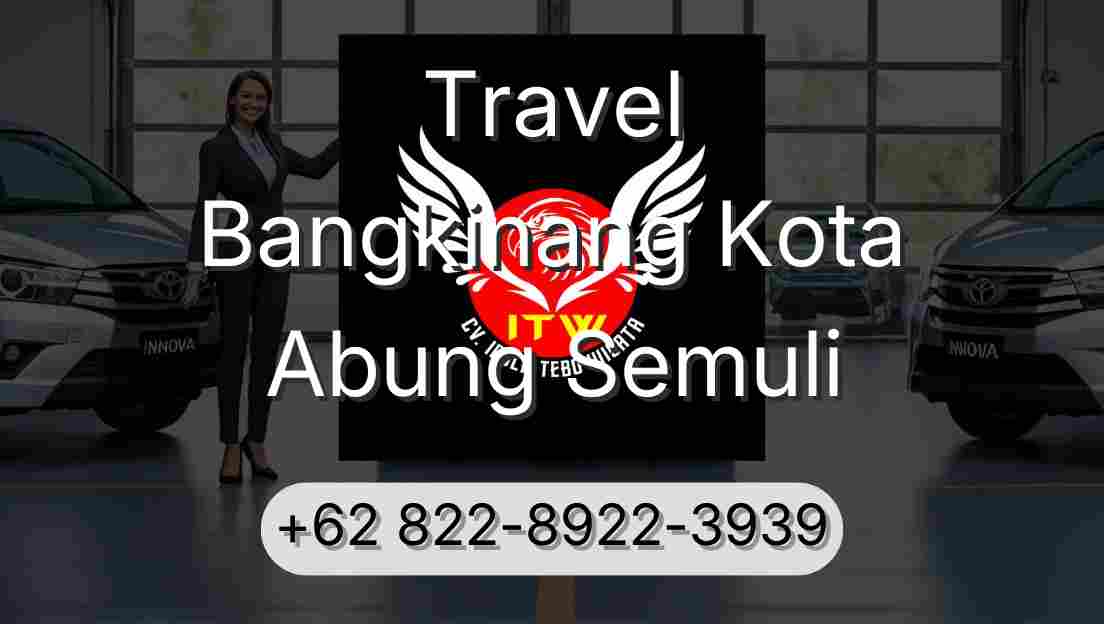 Travel Bangkinang Kota Abung Semuli