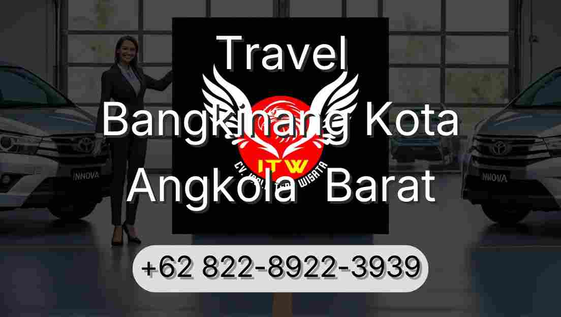 Travel Bangkinang Kota Angkola  Barat