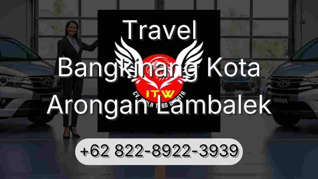 Travel Bangkinang Kota Arongan Lambalek