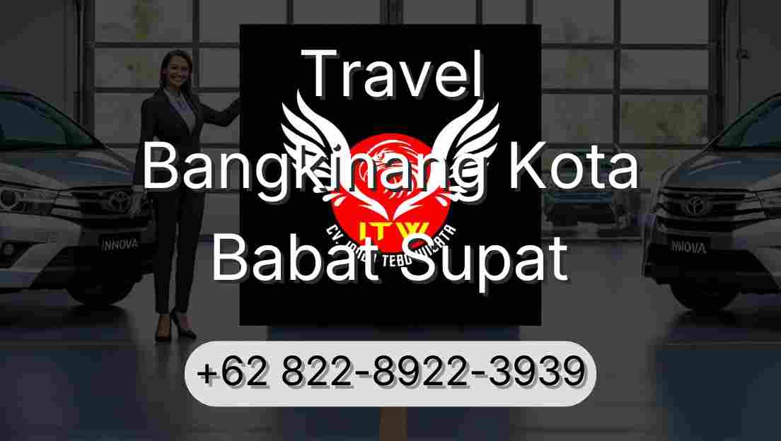 Travel Bangkinang Kota Babat Supat