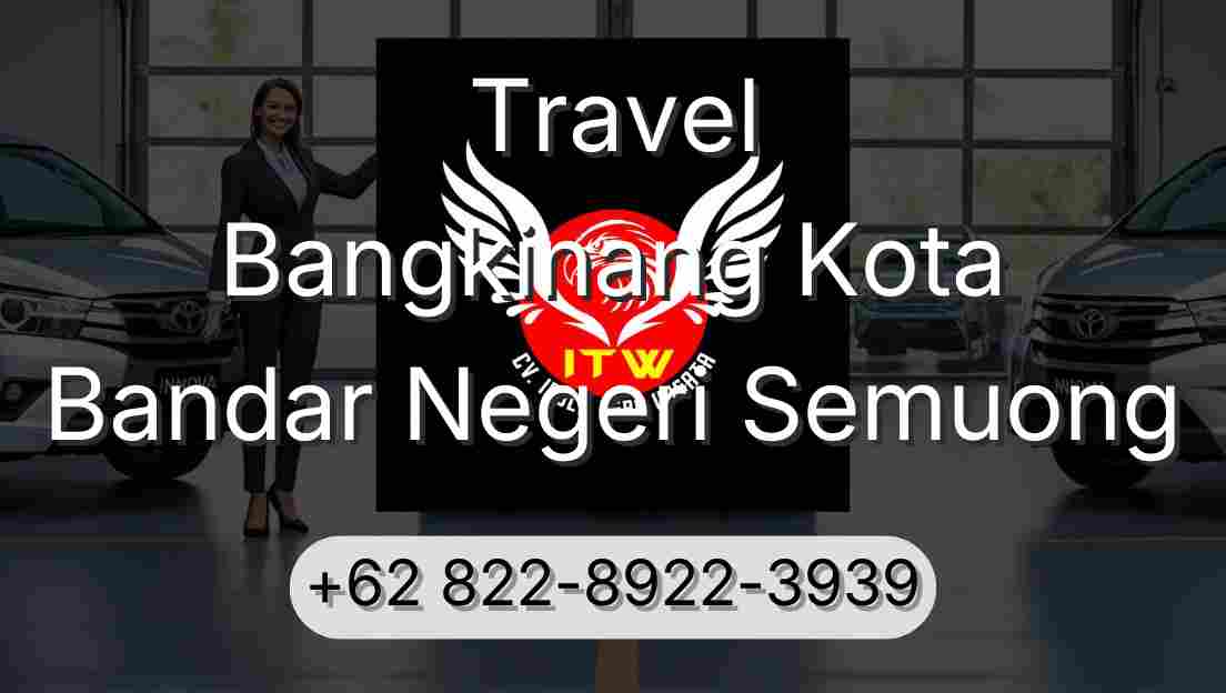 Travel Bangkinang Kota Bandar Negeri Semuong