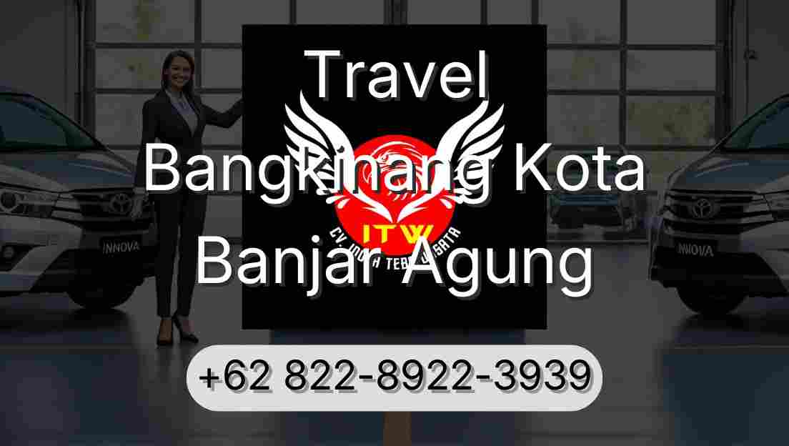 Travel Bangkinang Kota Banjar Agung