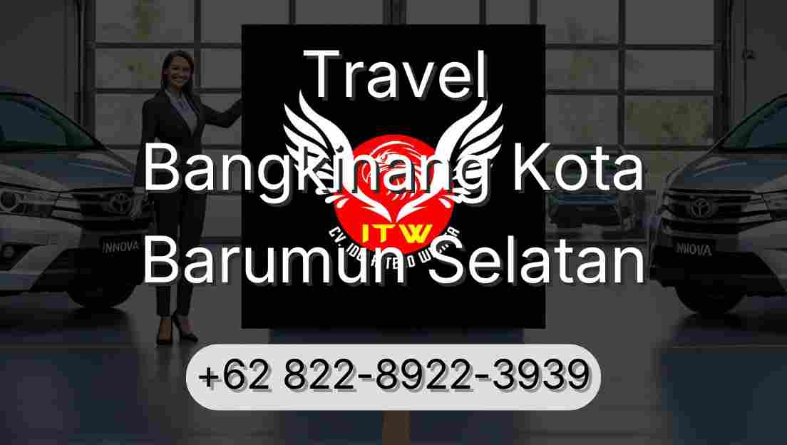 Travel Bangkinang Kota Barumun Selatan