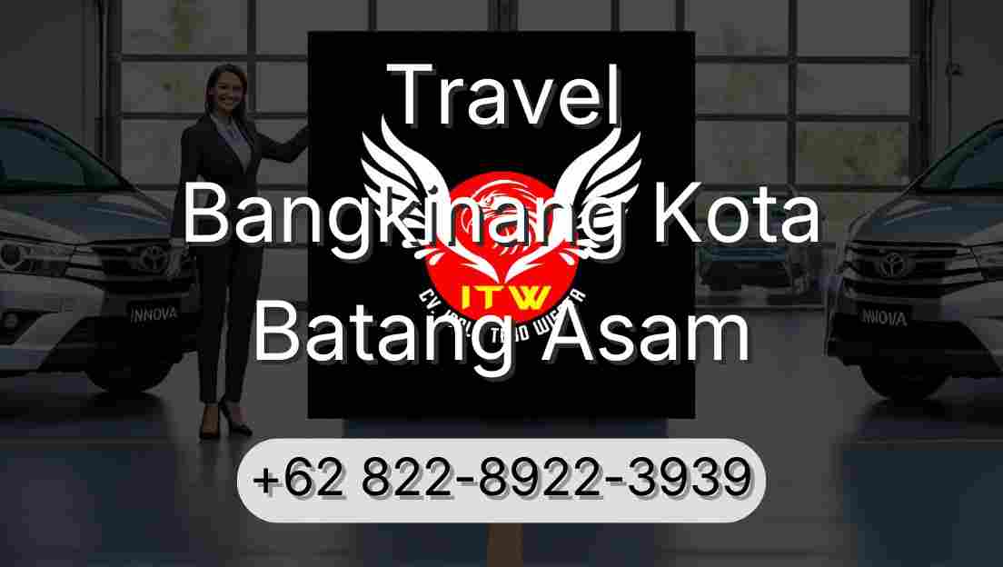Travel Bangkinang Kota Batang Asam