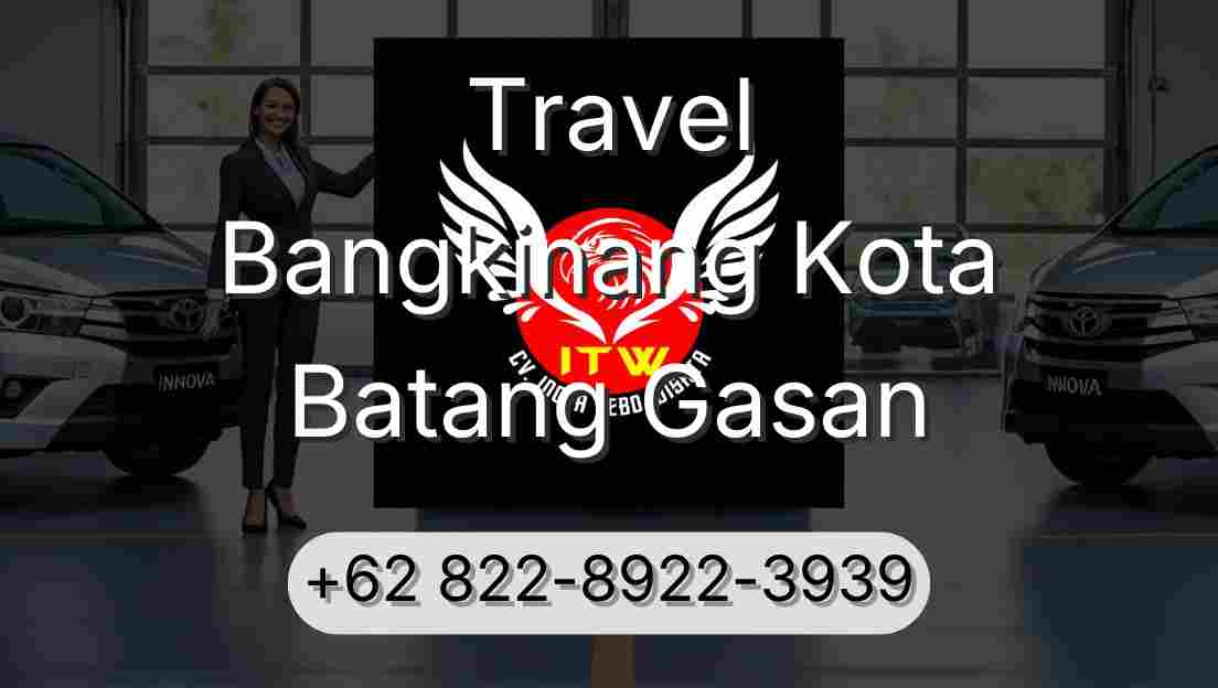 Travel Bangkinang Kota Batang Gasan