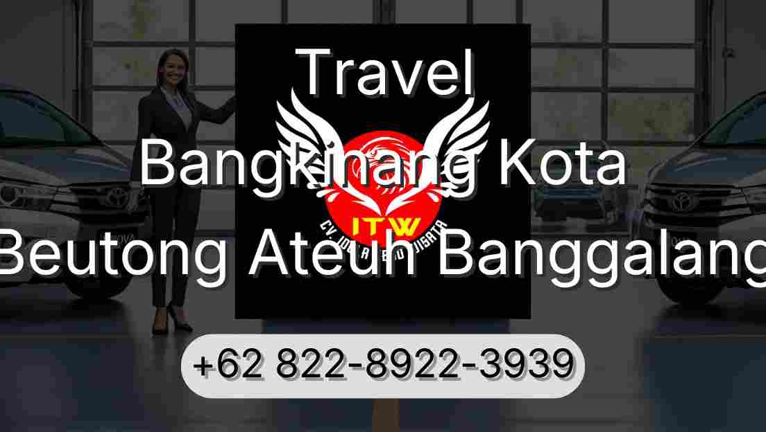 Travel Bangkinang Kota Beutong Ateuh Banggalang