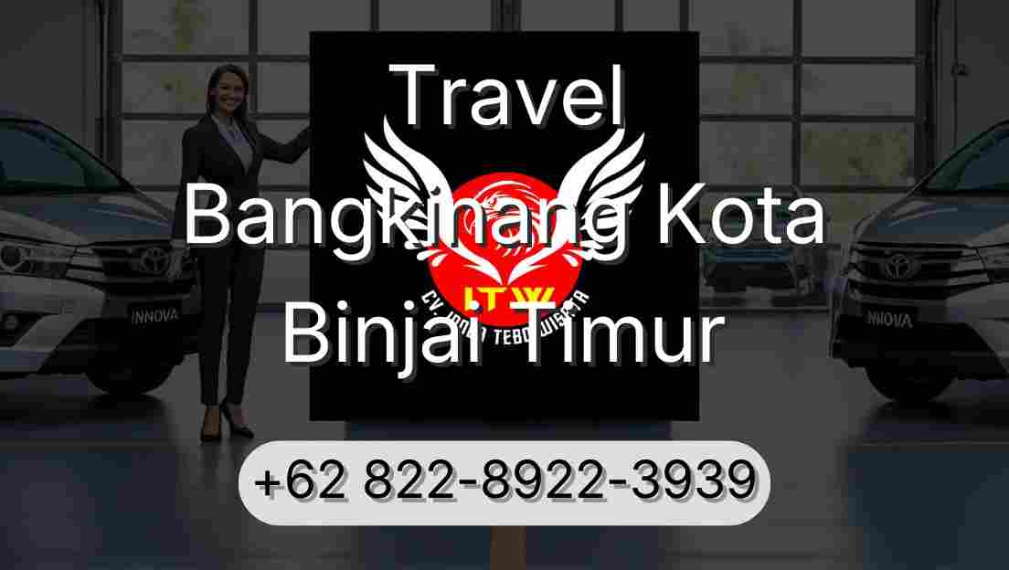 Travel Bangkinang Kota Binjai Timur