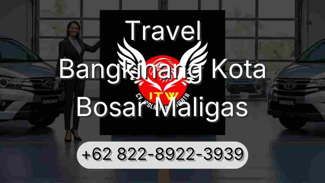 Travel Bangkinang Kota Bosar Maligas