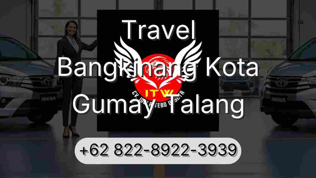 Travel Bangkinang Kota Gumay Talang