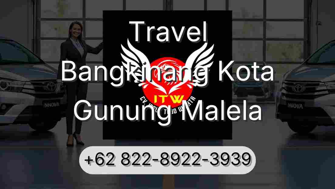 Travel Bangkinang Kota Gunung Malela